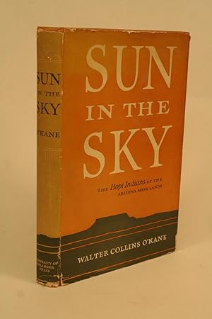 Seller image for Sun in the Sky. The Hopi Indians of Arizona Mesa Lands. for sale by ATGBooks