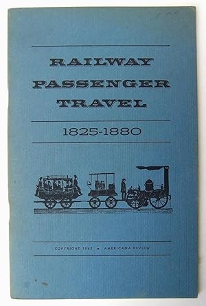 Railway Passenger Travel 1825-1880