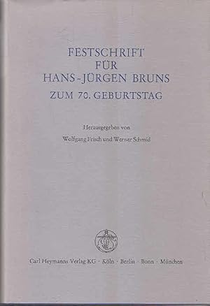 Festschrift für Hans-Jürgen Bruns zum 70. [siebzigsten] Geburtstag. hrsg. von Wolfgang Frisch u. ...