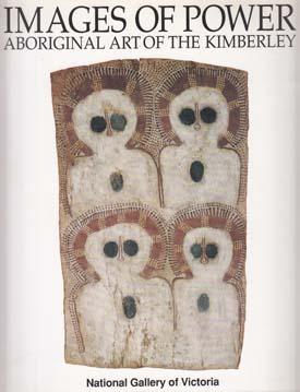 Image du vendeur pour Images of Power: Aboriginal Art of the Kimberley. mis en vente par Berkelouw Rare Books