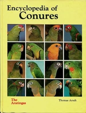 Encyclopedia of Conures : The Aratingas