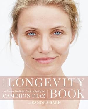 Image du vendeur pour The Longevity Book : Live Stronger. Live Better. the Art of Ageing Well. mis en vente par AHA-BUCH GmbH