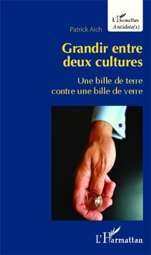 grandir entre deux cultures ; une bille de terre contre une bille de verre