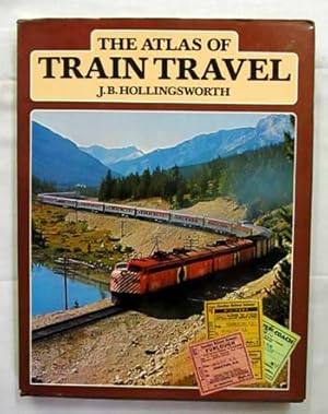 Seller image for The Atlas of Train Travel for sale by Adelaide Booksellers