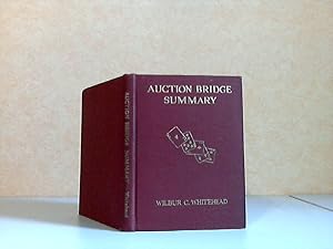 Auction Bridge Summary - The principles of bidding and play for beginners and advanced the auctio...