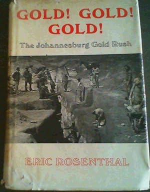 Bild des Verkufers fr Gold! Gold! Gold!; The Johannesburg Gold Rush zum Verkauf von Chapter 1