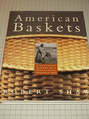 Seller image for American Baskets: A Cultural History of a Traditional Domestic Art for sale by rareviewbooks