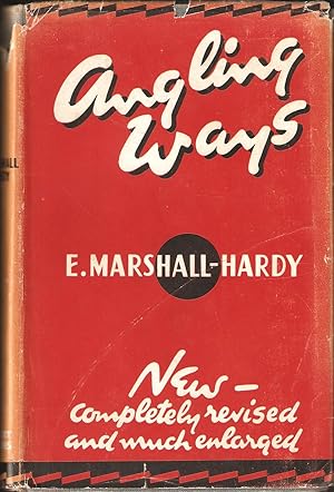 Bild des Verkufers fr ANGLING WAYS. By E. Marshall-Hardy. zum Verkauf von Coch-y-Bonddu Books Ltd