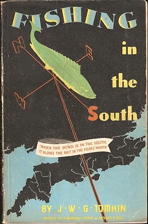 Bild des Verkufers fr FISHING IN THE SOUTH: BEING A GUIDE TO RIVER, LAKE AND SEA FISHING IN THE SOUTH OF ENGLAND. By J.W.G. Tomkin. zum Verkauf von Coch-y-Bonddu Books Ltd