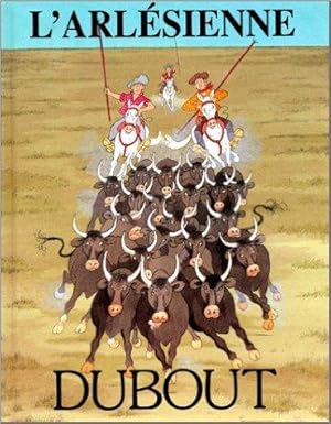 Bild des Verkufers fr L'Arlsienne, d'Alphonse Daudet, avec des illustrations en couleurs d'Albert Dubout. [Trinckvel, 1996]. zum Verkauf von Bookinerie