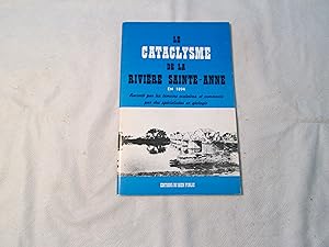 Le Cataclysme de la Rivière Sainte-Anne en 1894. Récit Complet des catastrophes de Saint-Alban et...