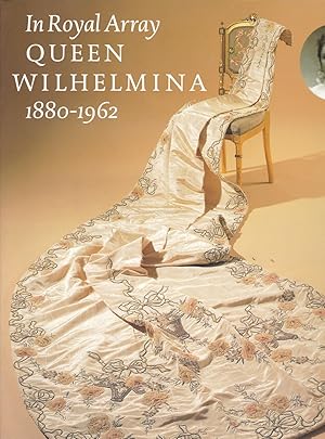 In royal array: Queen Wilhelmina 1880-1962