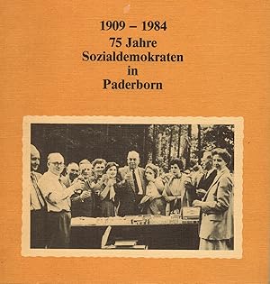 Bild des Verk�ufers f�r 75 Jahre Sozialdemokraten in Paderborn. Darstellungen und Dokumentation 1909 - 1984. Herausgegeber: SPD Ortsverein Paderborn. Redaktion: Arno Kl�nne und andere. zum Verkauf von Paderbuch e.Kfm. Inh. Ralf R. Eichmann