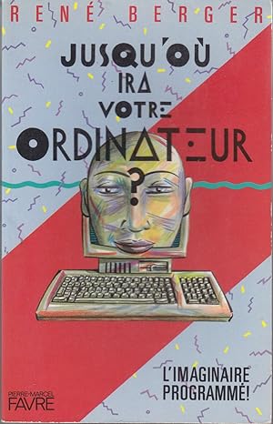 Jusqu'ou ira votre ordinateur. L'imaginaire programmé!