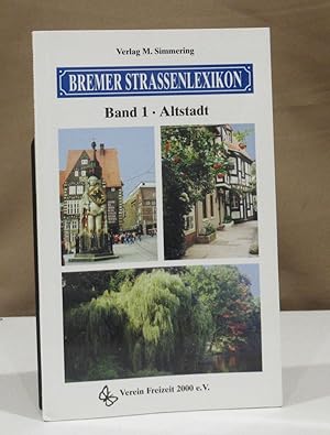 Bild des Verkufers fr Bremer Strassenlexikon. Band 1 Altstadt. zum Verkauf von Dieter Eckert