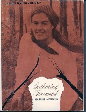 GATHERING FIREWOOD. NEW POEMS AND SELECTED