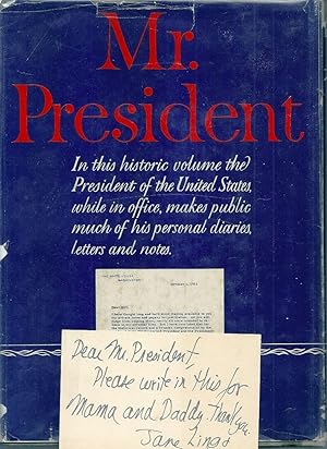 Seller image for MR. PRESIDENT. THE FIRST PUBLICATION FROM THE PERSONAL DIARIES, PRIVATE LETTERS PAPERS AND REVEALING INTERVIEWS OF HARRY TRUMAN for sale by Charles Agvent,   est. 1987,  ABAA, ILAB