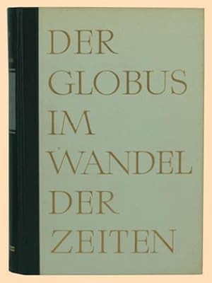 Der Globus im Wandel der Zeiten. Eine Geschichte der Globen.