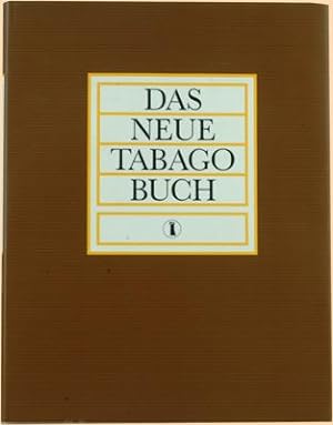 Das neue Tabago Buch Ein Buch vom Taback und d. Kulturgeschichte des Rauchens.