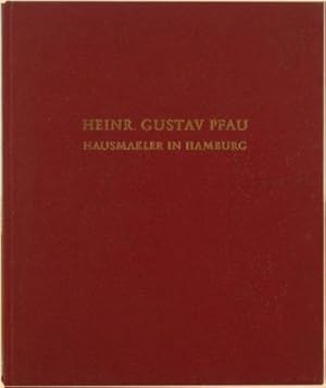 Heinr. Gustav Pfau. Hausmakler in Hamburg.