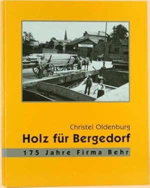 Holz für Bergedorf. 175 Jahre Firma Behr.