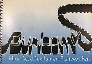 The Burbank Media District: Development Framework Plan and Implementation Program.