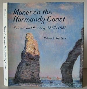 Monet on the Normandy Coast: Tourism and Painting, 1867-1886.