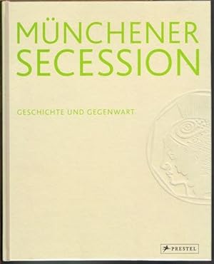 Münchener Secession. Geschichte und Gegenwart. Herausgegeben von Jochen Meister. Mit Beiträgen vo...