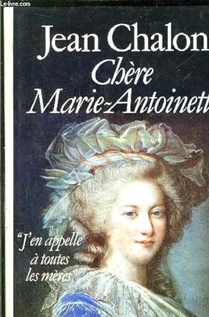 Bild des Verkufers fr CHERE MARIE-ANTOINETTE zum Verkauf von Le-Livre
