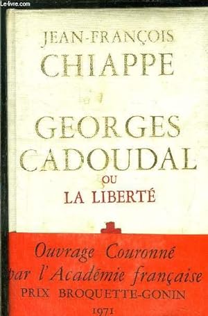 Image du vendeur pour GEORGES CADOUDAL OU LA LIBERTE mis en vente par Le-Livre