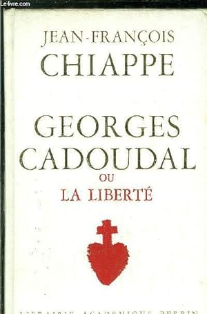 Image du vendeur pour GEORGES CADOUDAL OU LA LIBERTE mis en vente par Le-Livre
