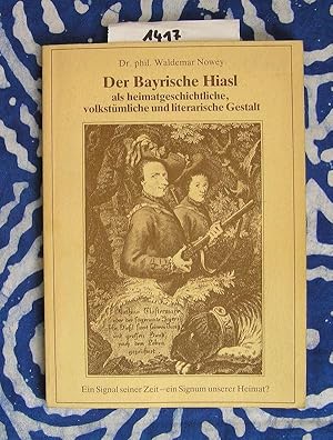 Bild des Verkufers fr Der Bayrische Hiasl als heimatgeschichtliche, volkstmliche und literarische Gestalt zum Verkauf von Versandantiquariat Lesemeile