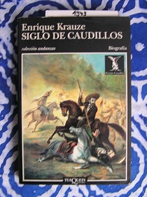 Siglo de Caudillos Biografía política de México (1810 - 1910)