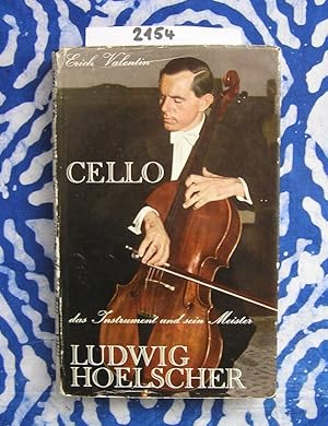 CELLO das Instrument und sein Meister LUDWIG HOELSCHER