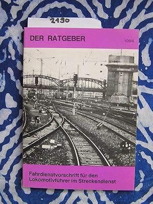 Der Ratgeber Fahrdienstvorschrift für den Lokomotivführer im Streckendienst