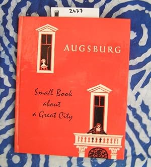 Immagine del venditore per Augsburg; Small Book about a Great City venduto da Versandantiquariat Lesemeile