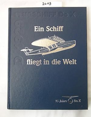 Ein Schiff fliegt in die Welt 75 Jahre Dornier-Flugschiff DO X D 1929