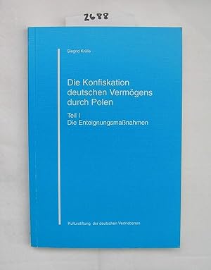 Die Konfiskation deutschen Vermögens durch Polen Teil I Die Enteignungsmaßnahmen