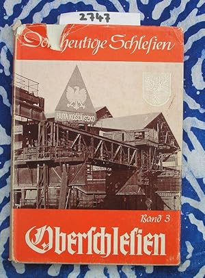 Bild des Verkufers fr Das heutige Schlesien, Band 3, Oberschlesien - Ein Tatsachen- und Reisebericht in Wort und Bild zum Verkauf von Versandantiquariat Lesemeile