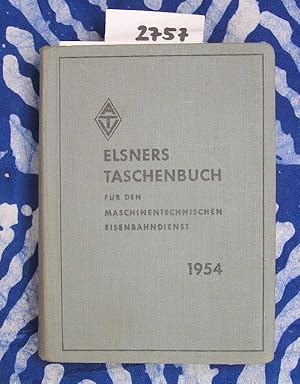 Image du vendeur pour Elsners Taschenbuch fr den Maschinentechnischen Eisenbahndienst. Zwlfter Jahrgang, 1954 mis en vente par Versandantiquariat Lesemeile