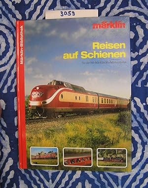 Märklin-Bibiliothek. Reisen auf Schienen für die H0-Märklin-Modelleisenbahn