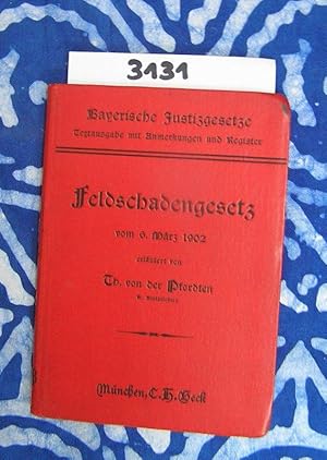 Feldschadengesetz. Bayerisches Gesetz vom 06. März 1902