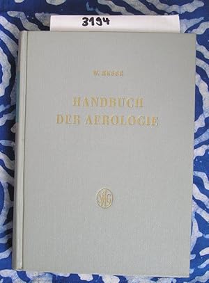 Handbuch der Aerologie. Geschichtliche Entwicklung Thermodynamische Grundlagen Arbeits- und Messm...