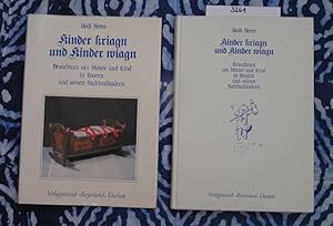 Seller image for Kinder kriagn und Kinder wiagn. Brauchtum um Mutter und Kind in Bayern und seinen Nachbarlndern for sale by Versandantiquariat Lesemeile