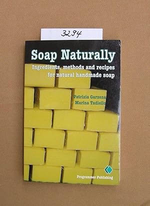 Immagine del venditore per Soap Naturally. Ingredients, methods and recipes for natural handmade soap venduto da Versandantiquariat Lesemeile
