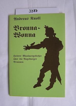 Bronna -Wonna Heitere Mundartgedichte über die Augsburger Brunnen