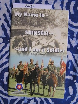 Bild des Verkufers fr My Name Is Shinseki and I am a Soldier zum Verkauf von Versandantiquariat Lesemeile
