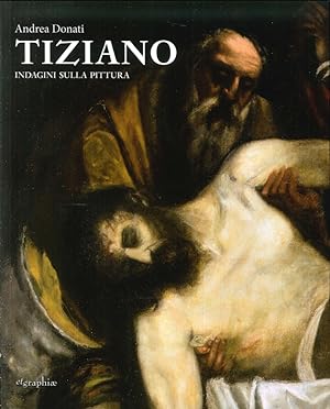 Bild des Verkufers fr Tiziano. Indagini sulla Pittura zum Verkauf von Libro Co. Italia Srl