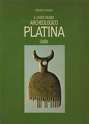 Il Civico Museo Archeologico di Platina (Guida)