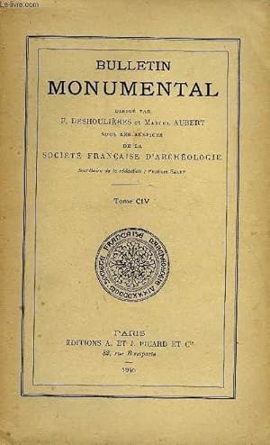 Bild des Verkufers fr BULLETIN MONUMENTAL 104e VOLUME DE LA COLLECTION COMPLET - ETUDE SUR LES CONSECRATIONS PONTIFICALES PAR R. CROZET, LE SCULPTEUR JEAN DE CHARTRES ET SON ATELIER PAR PIERRE PRADEL, LES PORTAILS POLYLOBES DE L'AQUITAINE ET DES REGIONS LIMITROPHES zum Verkauf von Le-Livre